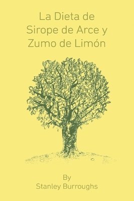 bokomslag Dieta de Sirope de Arce y Zumo de Limon (The Master Cleanser, Spanish Edition)