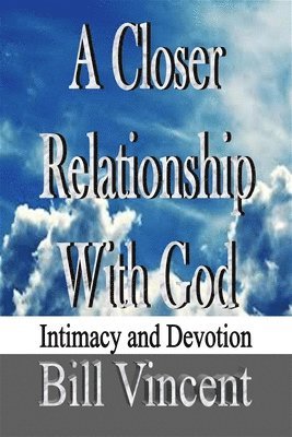 Closer Relationship With God