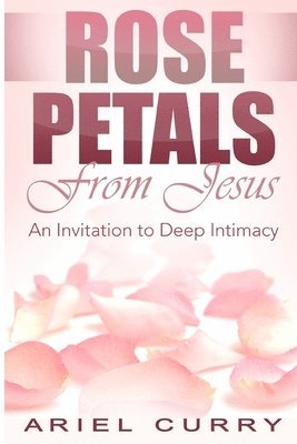 Rose Petals From Jesus 1