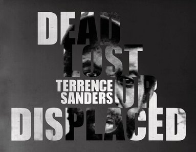 Terrence Sanders - Terrence Sanders Dead Lost or Displaced, Häftad