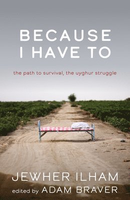 Because I Have to: The Path to Survival, the Uyghur Struggle 1