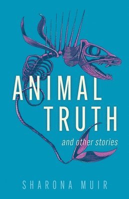 Sharona Muir - Animal Truth and Other Stories, Häftad