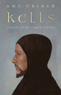 bokomslag Kells: A Novel of the Eighth Century