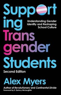 bokomslag Supporting Transgender Students, Second Edition: Understanding Gender Identity and Reshaping School Culture