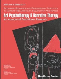 bokomslag Art Psychotherapy and Narrative Therapy: An Account Of Practitioner Research