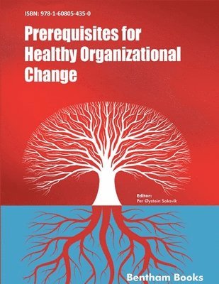 Prerequisites for Healthy Organizational Change 1