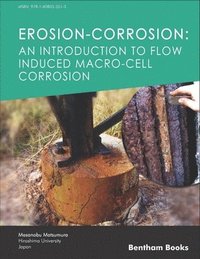 bokomslag Erosion-Corrosion: An Introduction to Flow Induced Macro-Cell Corrosion