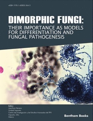 Dimorphic Fungi: Their importance as Models for Differentiation and Fungal Pathogenesis 1