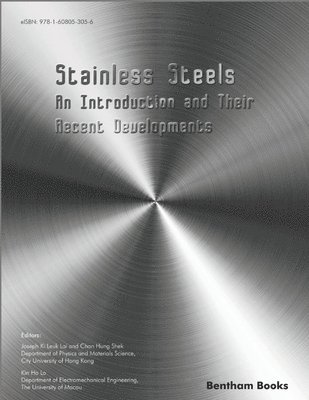 Stainless Steels: An Introduction and Their Recent Developments 1