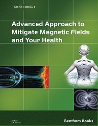 bokomslag Advanced Approach to Mitigate Magnetic Fields and Your Health