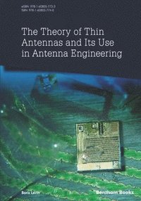 bokomslag The Theory of Thin Antennas and Its Use in Antenna Engineering