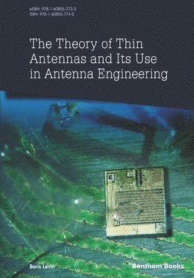 The Theory of Thin Antennas and Its Use in Antenna Engineering 1