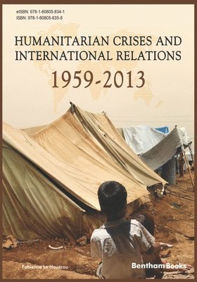 bokomslag Humanitarian Crises and International Relations (1959-2013)