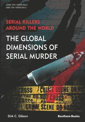 Serial Killers Around the World: The Global Dimensions of Serial Murder 1