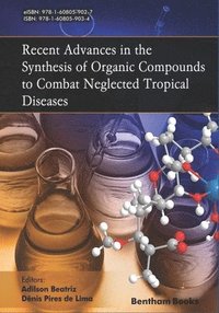 bokomslag Recent Advances in the Synthesis of Organic Compounds to Combat Neglected Tropical Diseases