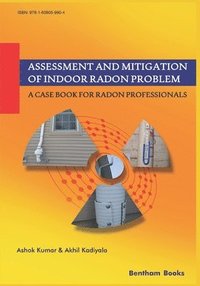 bokomslag Assessment and Mitigation of Indoor Radon Problem: A Case Book for Radon Professionals