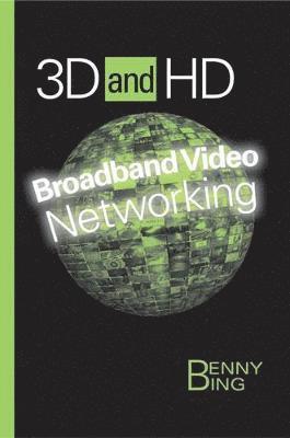 Benny Bing - 3D and HD Broadband Video Networking, Inbunden. Tillgänglighet: Tillfälligt slut