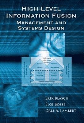 Erik Blasch, Eloi Bosse, Dale Lambert - High-Level Information Fusion Management and Systems Design, Inbunden