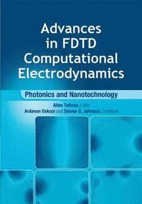 bokomslag Advances in FDTD Computational Electrodynamics: Photonics and Nanotechnology