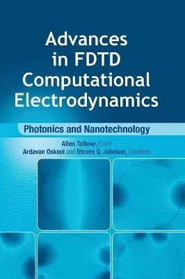 bokomslag Advances in FDTD Computational Electrodynamics: Photonics and Nanotechnology