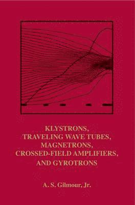 bokomslag Klystrons, Traveling Wave Tubes, Magnetrons, Crossed-Field Amplifiers, and Gyrotrons