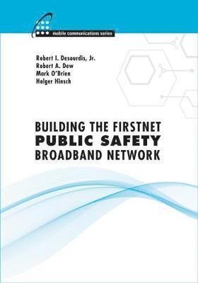 Building the FirstNet Public Safety Broadband Network 1