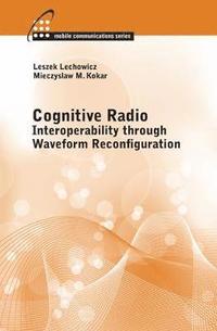 bokomslag Cognitive Radio: Interoperability Through Waveform Reconfiguration