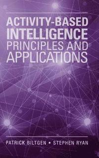 bokomslag Activity-Based Intelligence: Principles and Applications