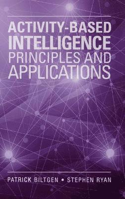 Activity-Based Intelligence: Principles and Applications 1