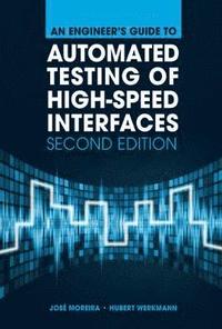 bokomslag An Engineer's Guide to Automated Testing of High-Speed Interfaces, Second Edition