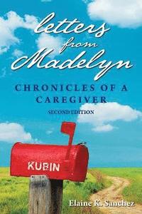 bokomslag Letters from Madelyn: Chronicles of a Caregiver
