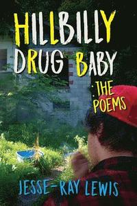 bokomslag Hillbilly Drug Baby: The Poems