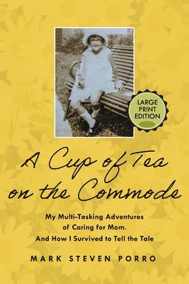 A Cup of Tea on the Commode - Large Print Edition 1