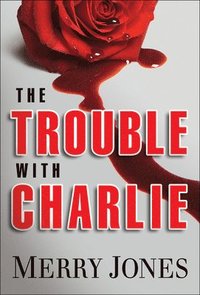 bokomslag The Trouble With Charlie