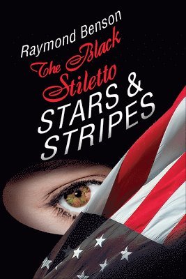 Raymond Benson - Black Stiletto: Stars & Stripes, Häftad