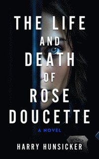 bokomslag The Life and Death of Rose Doucette