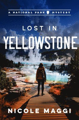 Nicole Maggi - Lost in Yellowstone: A National Park Mystery Volume 2, Häftad
