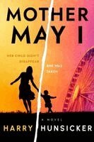 Harry Hunsicker - Mother May I: A High-Octane, Emotionally Charged Thriller Featuring Former CIA Operative Meg Dalton, Häftad