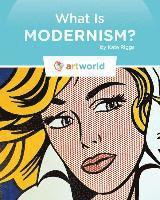 Kate Riggs - What Is Modernism?, Inbunden