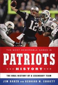 bokomslag The Most Memorable Games in Patriots History