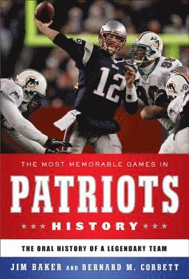 The Most Memorable Games in Patriots History 1