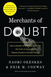 bokomslag Merchants of Doubt: How a Handful of Scientists Obscured the Truth on Issues from Tobacco Smoke to Climate Change