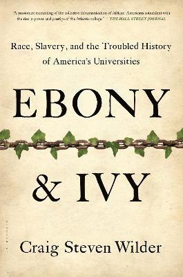 Craig Steven Wilder - Ebony and Ivy, Häftad