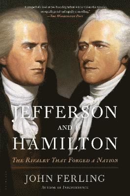 John Ferling - Jefferson and Hamilton, Häftad