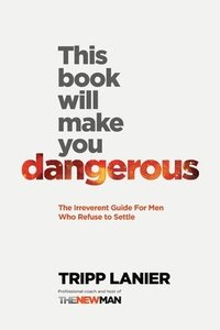 bokomslag This Book Will Make You Dangerous