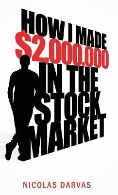 bokomslag How I Made $2,000,000 in the Stock Market
