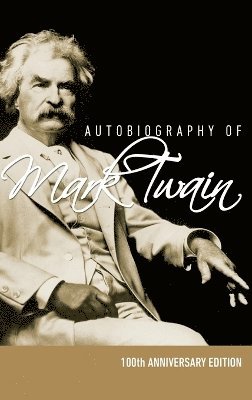 bokomslag Autobiography of Mark Twain - 100th Anniversary Edition