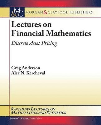 Greg Anderson, Alec Kercheval - Lectures on Financial Mathematics, Häftad