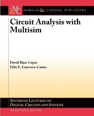 David Baez-Lopez, Felix Guerrero-Castro - Circuit Analysis with Multisim, Häftad