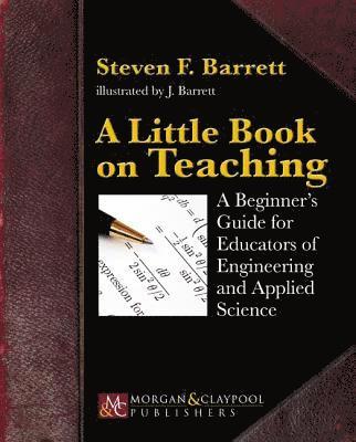 Steven F. Barrett - Little Book on Teaching, Häftad